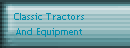 Classic Tractors
And Equipment